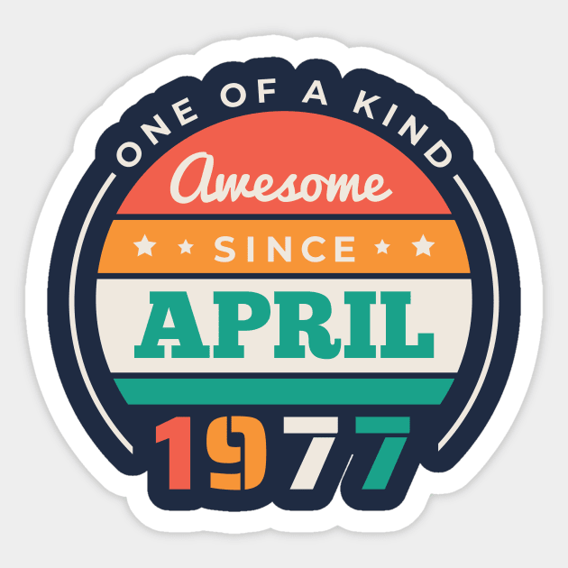 Retro Awesome Since April 1977 Birthday Vintage Bday 1977 Sticker by Now Boarding